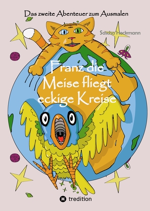 Franz die Meise fliegt eckige Kreise von Heckmann,  Sascha