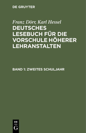 Franz Dörr; Karl Hessel: Deutsches Lesebuch für die Vorschule höherer Lehranstalten / Zweites Schuljahr von Dörr,  Franz, Hessel,  Karl