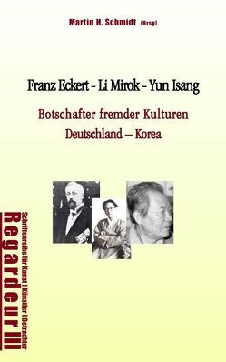 Franz Eckert – Li Mirok – Yun Isang von Kneider,  Hans-Alexander, Park,  Hee Seok, Schmidt,  Martin H., Sparrer,  Walter-Wolfgang