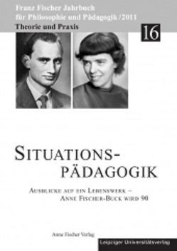 Franz-Fischer-Jahrbücher für Philosophie und Pädagogik / Situationspädagogik von Altfelix,  Thomas