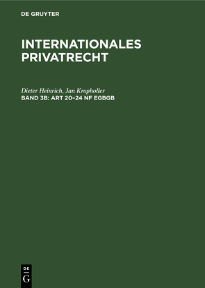 Franz Gamillscheg: Internationales Privatrecht / Art 20–24 nF EGBGB von Heinrich,  Dieter, Kropholler,  Jan