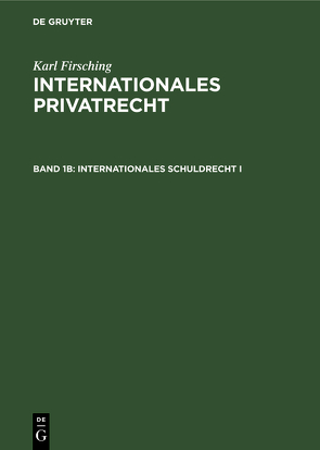 Franz Gamillscheg: Internationales Privatrecht / Internationales Schuldrecht I von Firsching,  Karl