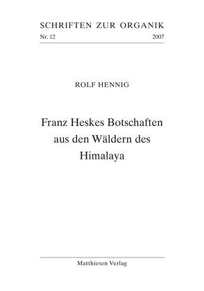 Franz Heskes Botschaften aus den Wäldern des Himalaya von Hennig,  Rolf