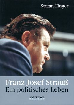 Franz Josef Strauß – ein politisches Leben von Finger,  Stefan