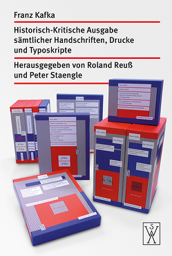 Franz Kafka-Ausgabe. Historisch-Kritische Edition sämtlicher Handschriften, Drucke und Typoskripte. von Kafka,  Franz, Reuss,  Roland, Staengle,  Peter