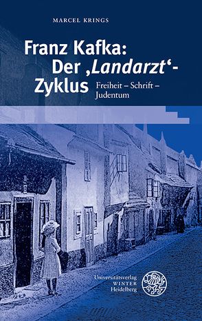 Franz Kafka: Der ‚Landarzt‘-Zyklus von Krings,  Marcel