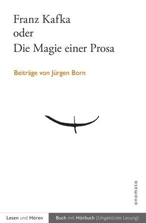 Franz Kafka oder Die Magie einer Prosa von Born,  Jürgen