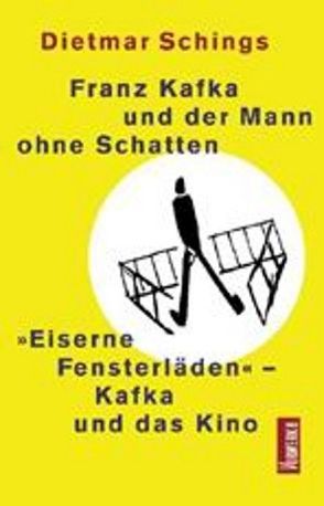 Franz Kafka und der Mann ohne Schatten von Schings,  Dietmar