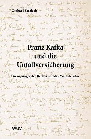 Franz Kafka und die Unfallversicherung von Strejcek,  Gerhard