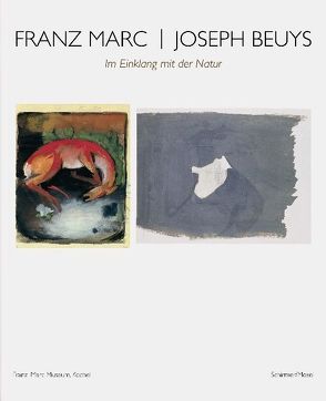 Franz Marc / Joseph Beuys: Im Einklang mit der Natur von Beuys,  Joseph, Marc,  Franz