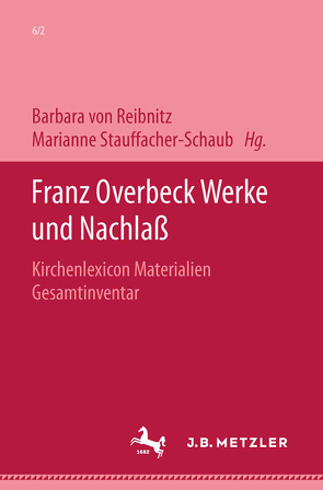 Franz Overbeck: Werke und Nachlaß von Stauffacher-Schaub,  Marianne, von Reibnitz,  Barbara