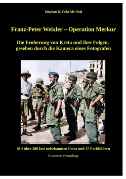 Franz – Peter Weixler – Operation Merkur von Yada-Mc Neal,  Stephan D.