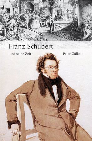 Franz Schubert und seine Zeit von Gülke,  Peter