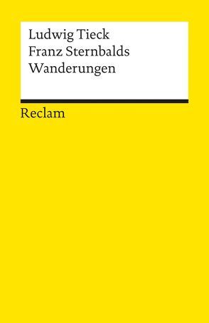 Franz Sternbalds Wanderungen von Anger,  Alfred, Tieck,  Ludwig