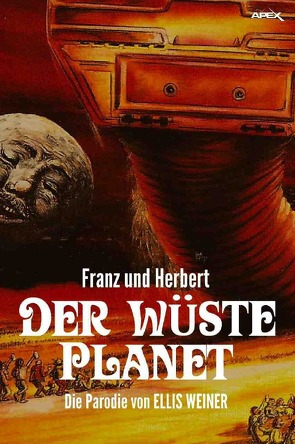 FRANZ UND HERBERT: Der wüste Planet von Weiner,  Ellis