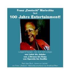 Franz „Zwetschi“ Marischka liest: 100 Jahre Entertainment von Marischka,  Franz