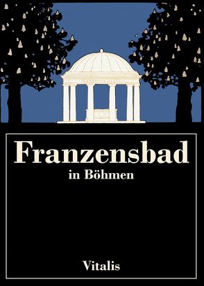 Franzensbad in Böhmen von Salfellner,  Harald