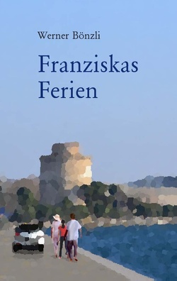 Franziskas Ferien von Bönzli,  Werner