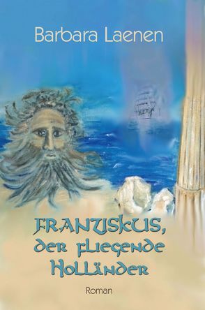 Franziskus, der fliegende Holländer von Laenen,  Barbara