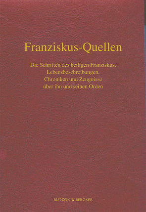 Franziskus-Quellen. Die Schriften des heiligen Franziskus, Lebensbeschreibungen von Berg,  Dieter, Lehmann,  Leonhard