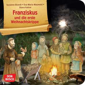 Franziskus und die erste Weihnachtskrippe. Mini-Bilderbuch. von Brandt,  Susanne, Kohne,  Diana, Maywald,  Eva-Maria