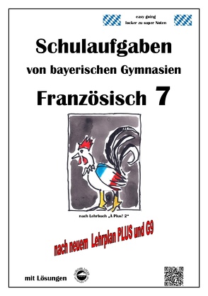 Französisch 7 (nach À Plus! 2) Schulaufgaben von bayerischen Gymnasien mit Lösungen G9 / LehrplanPLUS von Arndt,  Monika, Schmid,  Heinrich