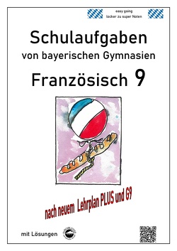 Französisch 9 Schulaufgaben (G9, LehrplanPLUS) nach Découvertes 4von bayerischen Gymnasien mit Lösungen von Arndt,  Monika, Schmid,  Heinrich