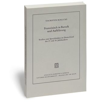 Französisch in Barock und Aufklärung von Roelcke,  Thorsten