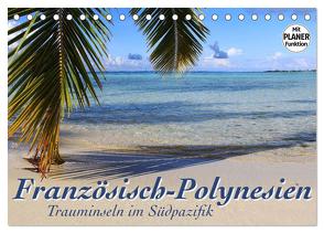 Französisch-Polynesien – Trauminseln im Südpazifik (Tischkalender 2024 DIN A5 quer), CALVENDO Monatskalender von Thiem-Eberitsch,  Jana