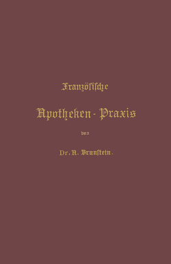 Französische Apotheken-Praxis von Brunstein,  A.