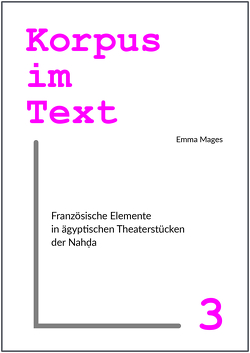 Französische Elemente in ägyptischen Theaterstücken der Nahḍa von Mages,  Emma