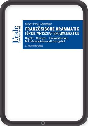 Französische Grammatik für die Wirtschaftskommunikation von Schmidthaler,  Dorothea, Schwarz-Frömel,  Gabriele