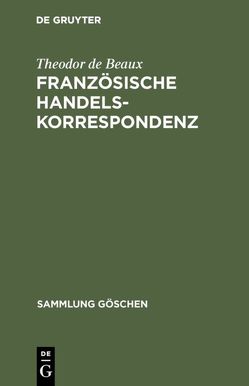 Französische Handelskorrespondenz von Beaux,  Theodor de