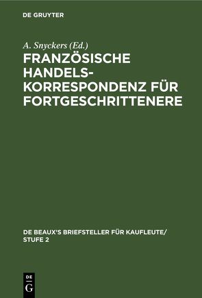 Französische Handelskorrespondenz für Fortgeschrittenere von Snyckers,  A.