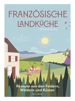 Französische Landküche (eBook) von Galmiche,  Daniel