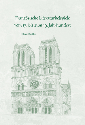 Französische Literaturbeispiele vom 17. bis zum 19. Jahrhundert von Dreßler,  Hilmar