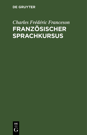 Französischer Sprachkursus von Franceson,  Charles Frédéric