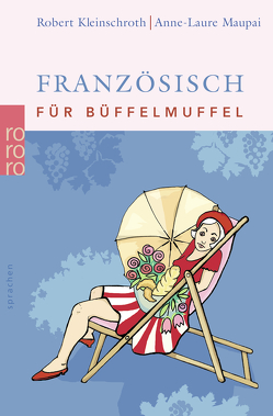 Französisch für Büffelmuffel von Kleinschroth,  Robert, Maupai,  Anne-Laure