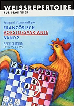 Französisch Vorstossvariante. Weissrepertoire für Praktiker von Karpow,  Anatoli, Sweschnikow,  Jewgeni