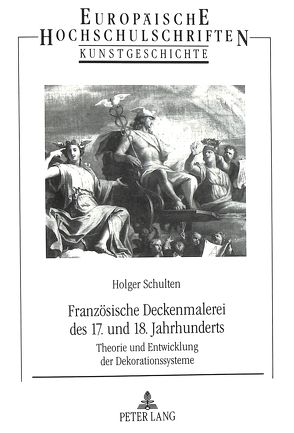 Französische Deckenmalerei des 17. und 18. Jahrhunderts von Schulten,  Holger