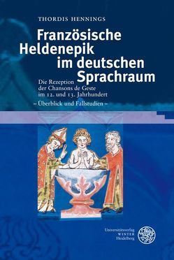 Französische Heldenepik im deutschen Sprachraum von Hennings,  Thordis