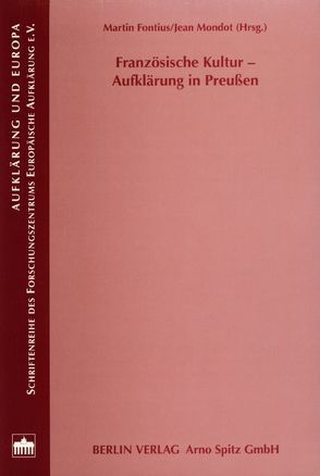 Französische Kultur – Aufklärung in Preussen von Fontius,  Martin, Mondot,  Jean