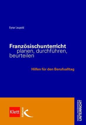 Französischunterricht planen, durchführen, beurteilen von Leupold,  Eynar