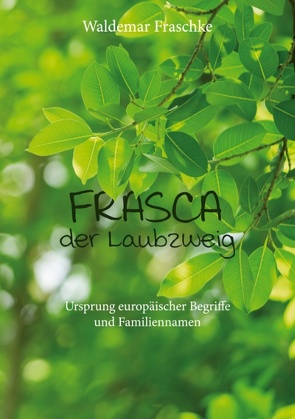 Frasca, der Laubzweig von Fraschke,  Waldemar