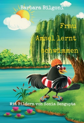 Frau Amsel lernt schwimmen von Bilgoni,  Barbara