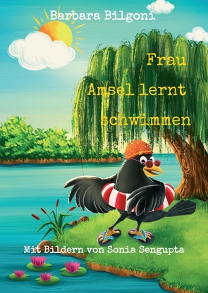 Frau Amsel lernt schwimmen von Bilgoni,  Barbara