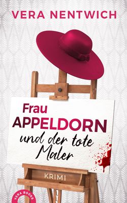 Frau Appeldorn und der tote Maler von Nentwich,  Vera