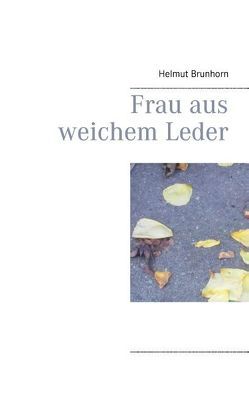 Frau aus weichem Leder von Brunhorn,  Helmut, Kessel,  Ursula