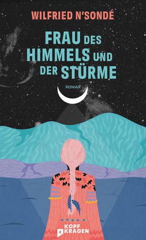 Frau des Himmels und der Stürme von Große,  Brigitte, N'Sondé,  Wilfried