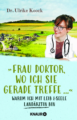 »Frau Doktor, wo ich Sie gerade treffe…« von Koock,  Ulrike